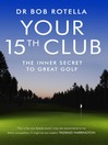 Your 15th Club (eBook): The Inner Secret to Great Golf